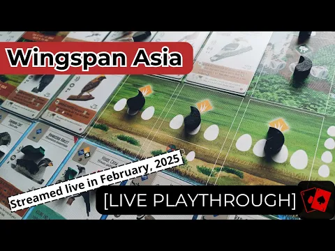 Playthrough (Live) | Wingspan Asia