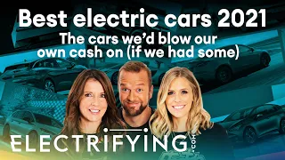 Best electric cars 2021 – this year's most exciting new cars we'd blow our money on / Electrifying