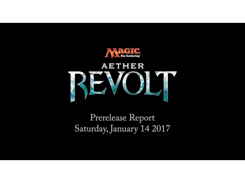 Magic: The Gathering: Aether Revolt Prerelease Report