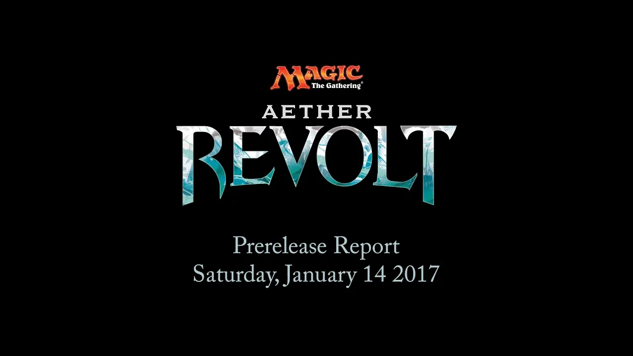 Magic: The Gathering: Aether Revolt Prerelease Report
