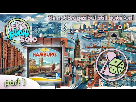 It's not Bruges but Hamburg, but let's play it anyway - Hamburg (Solo) - Part 1