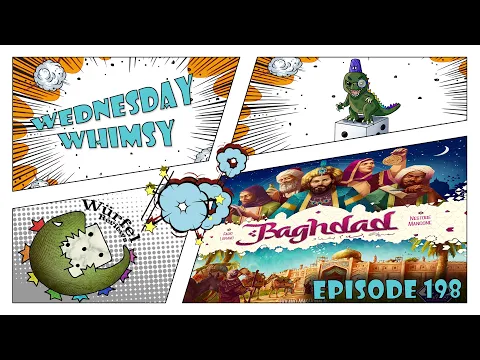 Wednesday Whimsy - Episode 198 - Baghdad