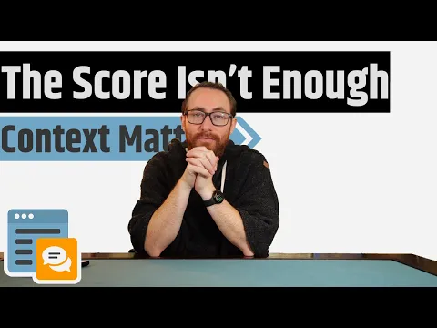 The Score Isn't Enough; Why Context Matters So Much More Than Just A Number
