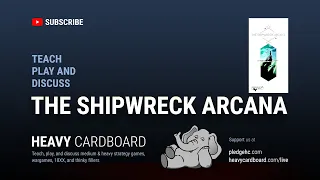 The Shipwreck Arcana 3p Teaching, Play-through, & Round table by Heavy Cardboard