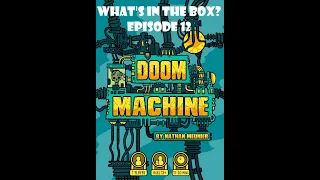 What's In the box? Ep12 Doom Machine Unboxing