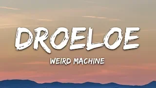 DROELOE - Weird Machine (Lyrics) ft. Nevve