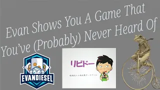 Libido - Evan Shows You A Game... Episode 7
