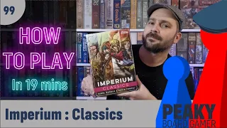 Peaky Boardgamer Episode #99 - Imperium : Classics - Full rules explanation (English)