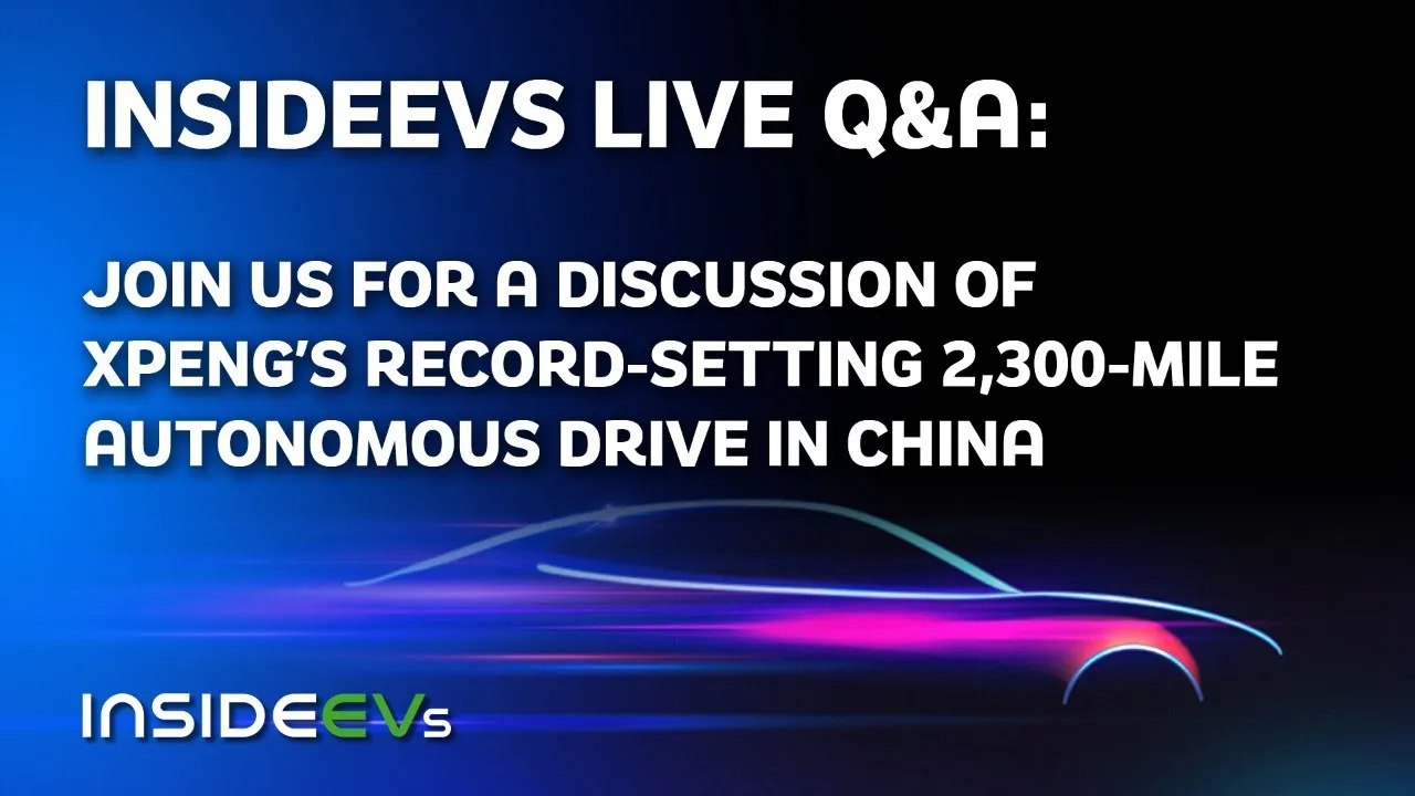 InsideEVs Live Discussion On Xpeng’s Record-Setting 2,300-mile Autonomous Drive In China