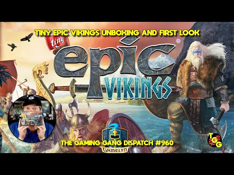 Tiny Epic Vikings First Look on The Gaming Gang Dispatch EP 960