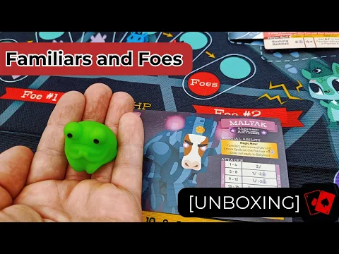 Unboxing | Familiars and Foes