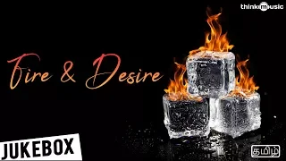 Fire & Desire - Tamil | Audio Jukebox