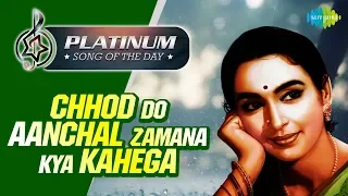 Platinum song of the day | Chhod Do Aanchal Zamana Kya | छोड़ दो आँचल जमाना | 04th June | RJ Ruchi