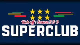 Superclub Kickoff Season 2 & 3