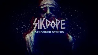 Sikdope - Stranger Synths (Official Video)