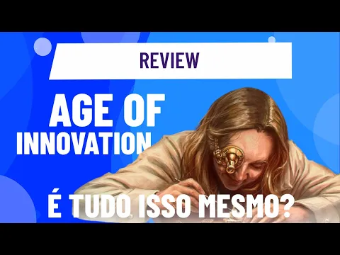Age of Innovation, é tudo isso mesmo? Spoilers: SIM!