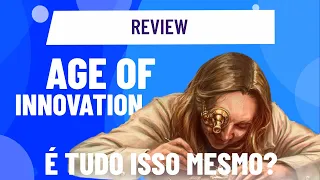 Age of Innovation, é tudo isso mesmo? Spoilers: SIM!