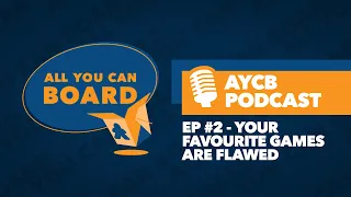 Episode #2 - Your Favourite Games Are Flawed
