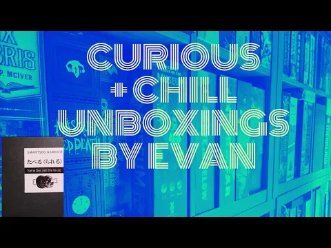 Curious + Chill Unboxings Episode 21 - Eat to live, not live to eat.