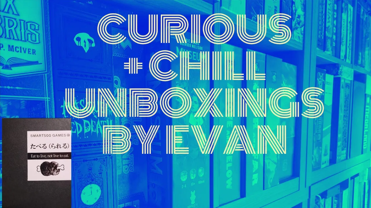 Curious + Chill Unboxings Episode 21 - Eat to live, not live to eat.