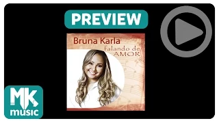 Bruna Karla - Preview Exclusivo da Coletânea Falando de Amor - Abril 2015
