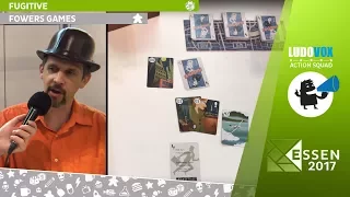 Essen 2017 - Fugitive - Fowers Games - VOSTFR