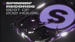 Best of 2021 House • Tech House • Deep House - Spinnin’ Deep