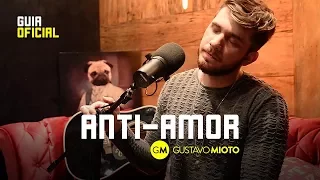 Gustavo Mioto - ANTI-AMOR - Guia Oficial pro DVD