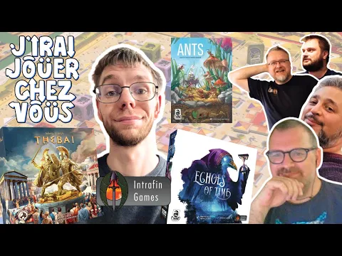 EXCLUS : THEBAI (Turczi), ECHOES OF TIME (Luciani), ANTS · J'irai jouer chez Intrafin (+ CONCOURS)