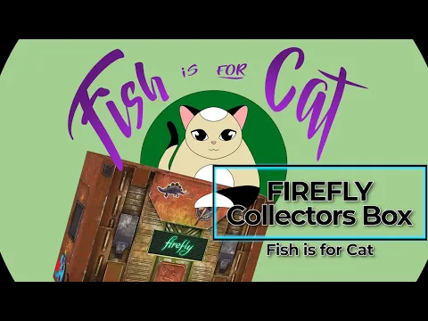 Firefly: The Game 10th Anniversary Collector's Edition - Unboxing