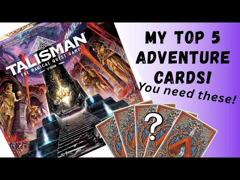 Talisman: My Top 5 Adventure Cards