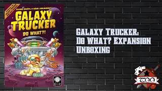 Galaxy Trucker: Do What? Expansion Unboxing | Chaos, Upgrades & New Challenges!