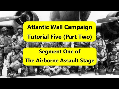 Atlantic Wall (Decision Games) Campaign Tutorial 5 (Part Two): Airborne Assault Stage - Segment One