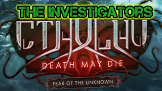 Cthulhu Death May Die Fear Of The Unknown Investigator Breakdown