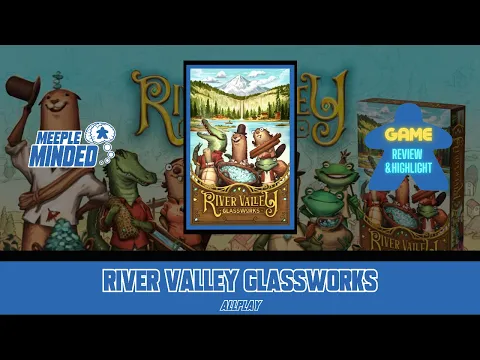 River Vallley Glassworks review & highlight