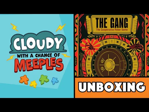 The Gang Unboxing - Cloudy with a Chance of Meeples