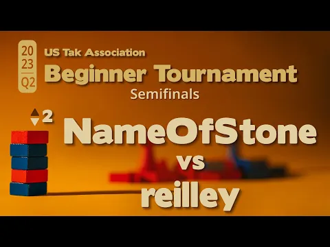 NameOfStone vs reilley - 2023 Q2 Beginner Tak Tournament Semifinals - Game 2 - Live Commentary