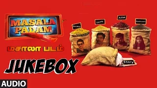 Masala Padam || Jukebox || Mirchi Shiva , Bobby Simha , Gaurav , Lakshmi Devy