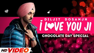 CHOCOLATE DAY SPECIAL - I Love U Ji - Diljit Dosanjh | Neeru Bajwa | Mandy Takhar | New Songs 2022