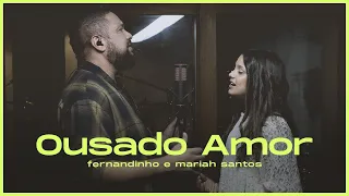 Fernandinho + Mariah Santos | Ousado Amor [EP Se Tiveres Fé]