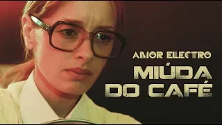 Amor Electro | Miúda do Café [Official Video]