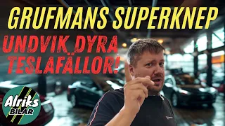 Grufmans 6 superknep! Så undviker du dyra Teslafällor.