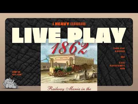 1862 - Online 18xx.games - 5p Play-through, & Roundtable Discussion by Heavy Cardboard