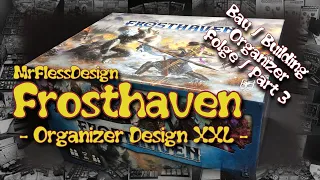Frosthaven (Organizer Design XXL! - Folge / Part 3)