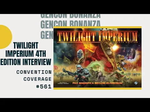 Gencon Bonanza 2017: Twilight Imperium 4th Edition Interview