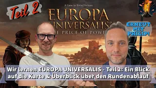 Wir lernen EUROPA UNIVERSALIS - Teil 2: Ein Blick auf die Karte & Überblick über den Rundenablauf