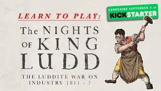 How to Play: The Nights of King Ludd