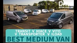 Best Medium Van: 2018 Transit v Hiace v Trafic v iLoad v Transporter v Vito