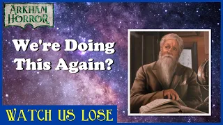 Watch Us Lose - The Approach of Azathoth (pt 2) - Things We Keep Doing to Ourselves