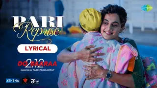Pari Reprise | Lyrical Video | Taapsee Pannu | Do Baaraa | Anurag Kashyap | Gaurav Chatterji